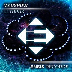 MADSHOW - Octopus (OUT NOW)[ Premiered by BREATHE CAROLINA ] Available on iTunes & Spotify