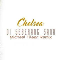 Agatha Chelsea - Di Seberang Sana (Michael Tilaar Remix)- #AdaCintaDiSMA