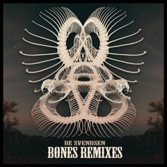 Be Svendsen - Bones (Bwoy De Bhajans Klovborg Remix)