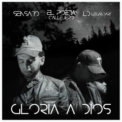 Gloria a Dios (feat. Poeta Callejero & LD Legendary)