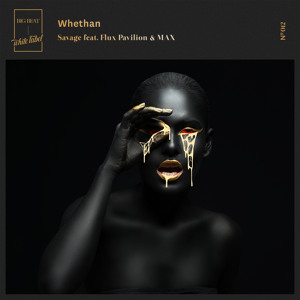 Whethan feat. Flux Pavilion & MAX - Savage