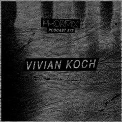 Phormix mix #72 with Vivian Koch