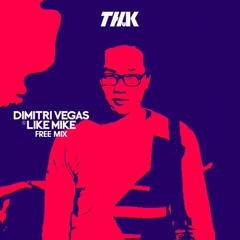 Dimitri Vegas and Like Mike - THuK's Free Mix