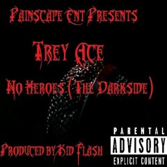 Trey Ace - No Heroes (The Darkside)