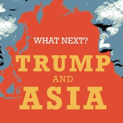 What Next? Trump and Asia
