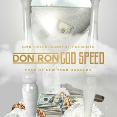 (GOD SPEED) FT DON RON produced by New York bangers