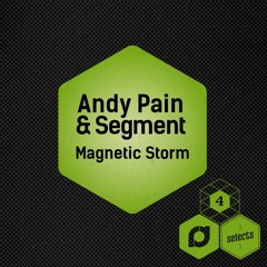 Andy Pain & Segment - Magnetic Storm