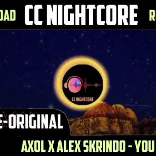 Nightcore Axol x Alex Skrindo - You