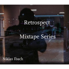 Retrospect A Mixtape Series No.1 by Niklas Ibach