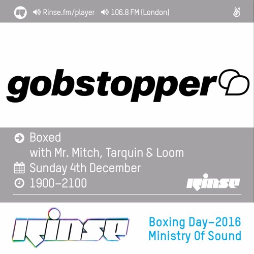 Rinse FM Podcast - Boxed w/ Mr. Mitch, Tarquin & Loom - 4th December 2016