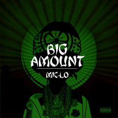 Mic Lo - Big Amount (Freestyle)