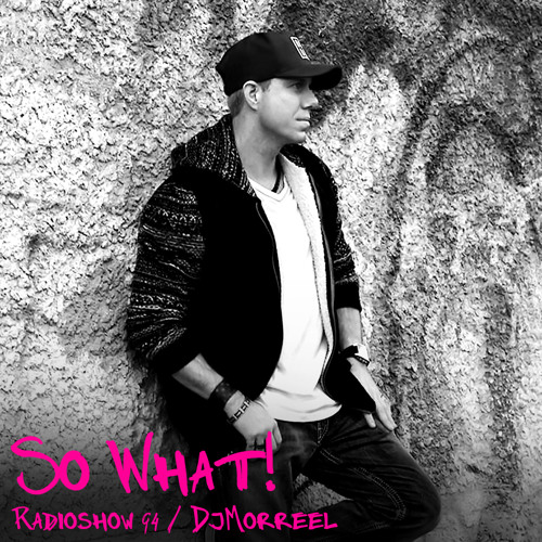 So What Radioshow 94/DjMorreel