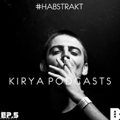 Kirya Podcasts - (Ep.5)#Habstrakt Mix