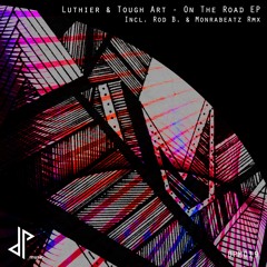 Luthier & Tough Art - On The Road (Original Mix) // DP Music