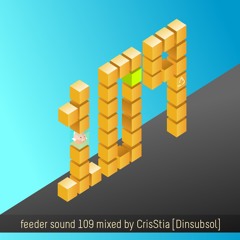 feeder sound 109 mixed by crisStia [Dinsubsol]
