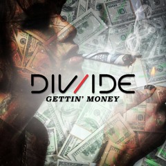 DIV/IDE - Gettin' Money (Original Mix)