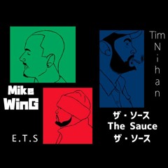The Sauce (ft. Tim Nihan & ets/Prod. DJ Grumble)