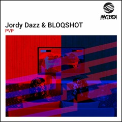 Jordy Dazz & BLOQSHOT - PVP