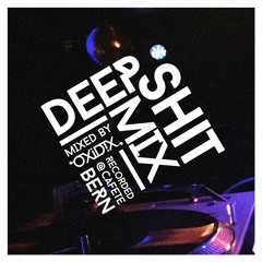 DEEP SHIT MIX (Recorded @ Cafete, Bern | 02.12.2016)