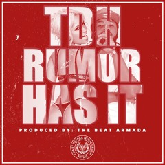 T.D.H. - Rumor Has It | Prod. By The Beat Armada