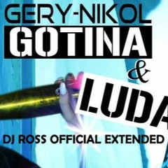Gery - Nicol - Gotina I Luda (DJ Ross Official Extended)