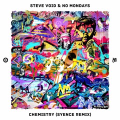 Steve Void & No Mondays - Chemistry (ft. Clara Mae)(Syence Remix) [Free Download]