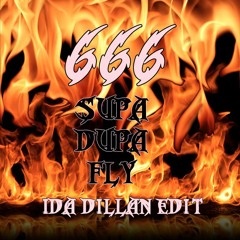 666 - SupaDupaFly (Ida Dillan Bootleg)
