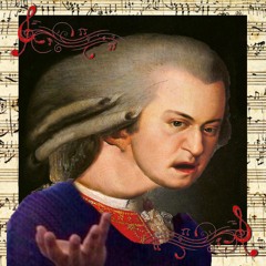 Mozart Is Mad At Me