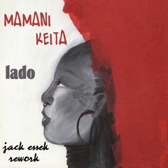 mamani keita - Lado (jack essek rework)