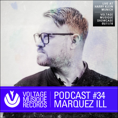 Voltage Musique Podcast 34 - Marquez Ill - LIVE @ VMR SHOWCASE - HARRY KLEIN - MUNICH