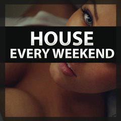 House Every Weekend