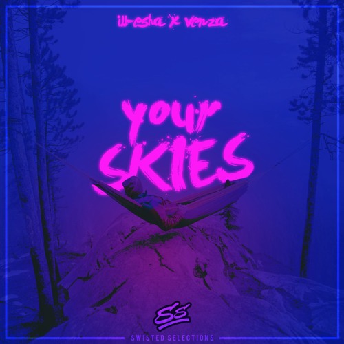 Ill-esha X Venza - Your Skies