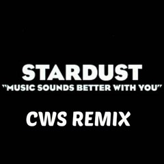 Star Dust "Music Sounds Better With You" CWS Remix *Free Download*