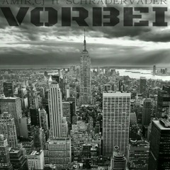 Amirh.Cj ft SchraderVader (Vorbei) deutsche_rap