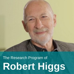 Stream episode The Research Program of Robert Higgs by Hayek ...