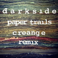 Darkside - Paper Trails (Creange Remix)