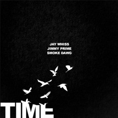 Time Flies Ft. Jimmy Prime & Smoke Dawg (Prod. Amir Jamm & Money Montage)