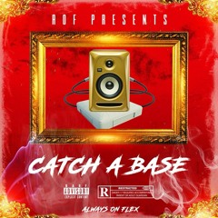Catch A Base By AOF @RayHoustonn X @YoungDriip X @JesseRati