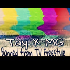 TAYY X MG Banned From TV Freestyle