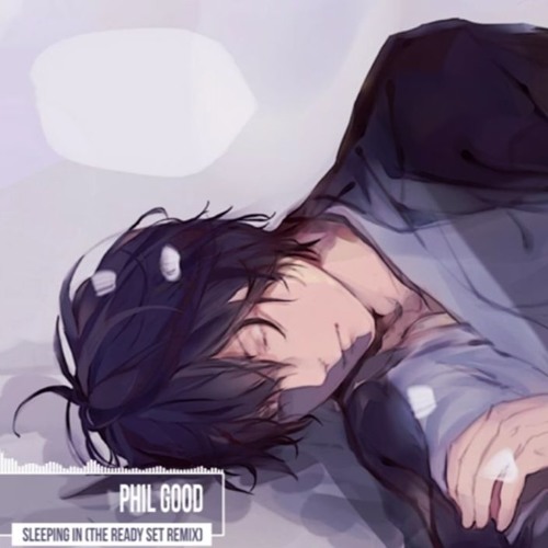 Phil Good - Sleeping In (The Ready Set Remix)[Ghost Release]
