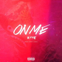 On Me [prod. Corey Lingo]