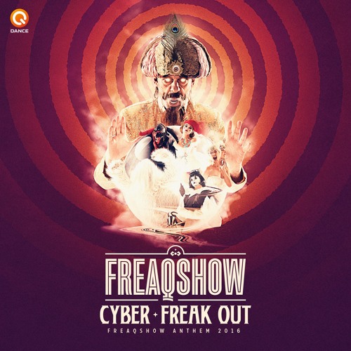 Cyber - Freak Out | Freaqshow 2016 | Official Q-dance Anthem