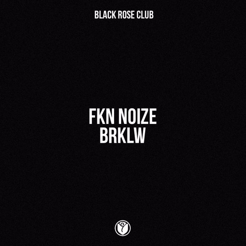 BRKLW - FKN NOiZE
