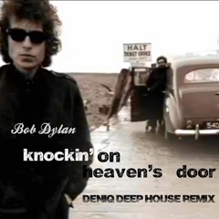 Bob Dylan - Knockin' on heavens door (Deniq deep house remix)
