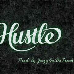Hustle Prod. by JeezyOnDaTrack