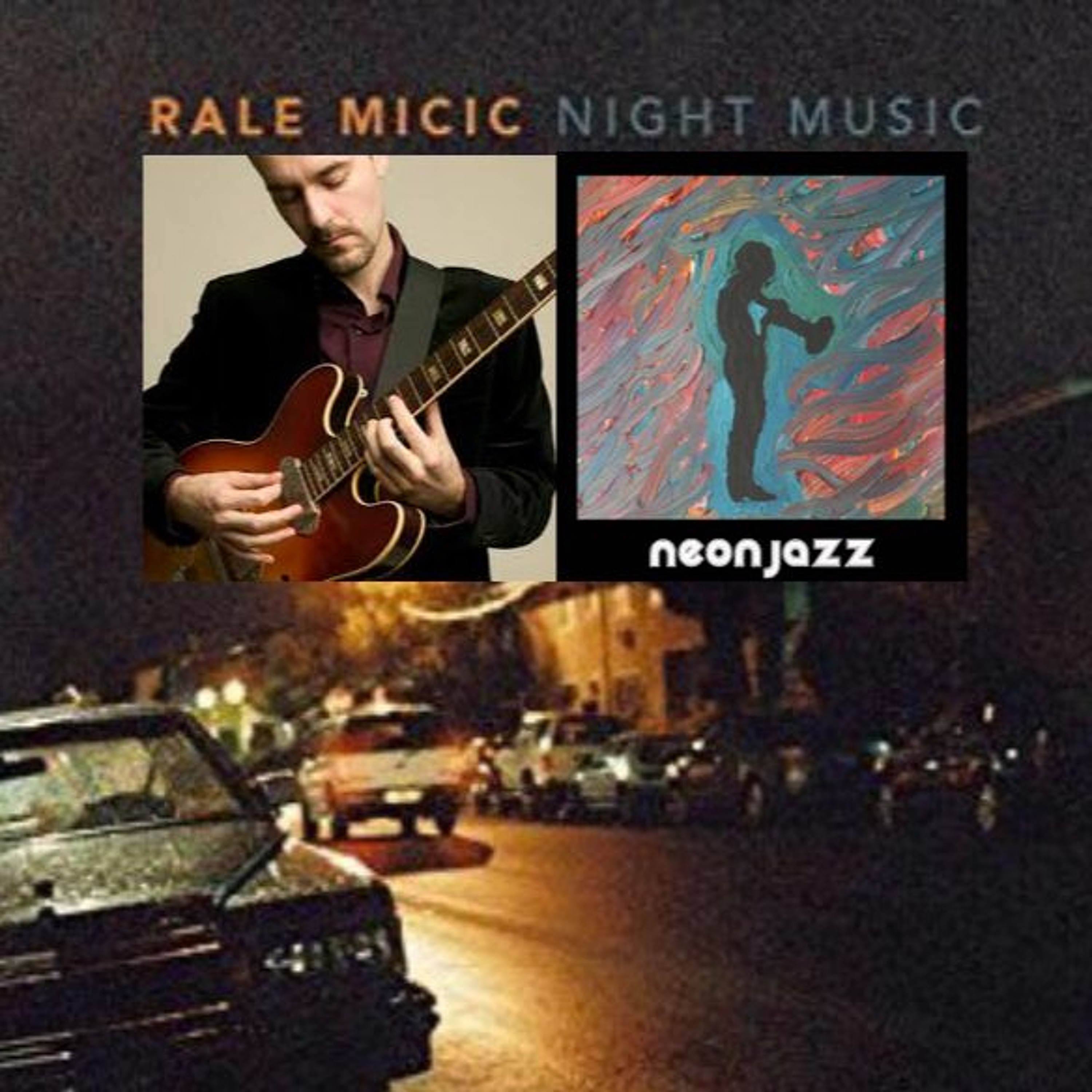 Jazz Guitarist & Composer Rale Micic Plugs Neon Jazz episode artwork