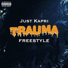 Just Kapri - Trauma Freestyle (prod. By Chaz Ultra)