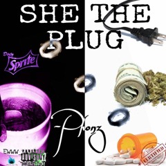 Phonz - SHE THE PLUG