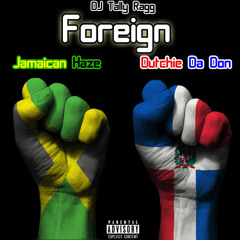 Foreign (Feat. Dutch Da Don)
