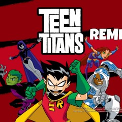 TEEN TITANS Remix